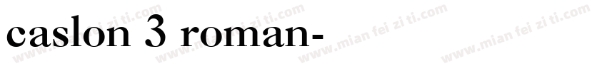 caslon 3 roman字体转换